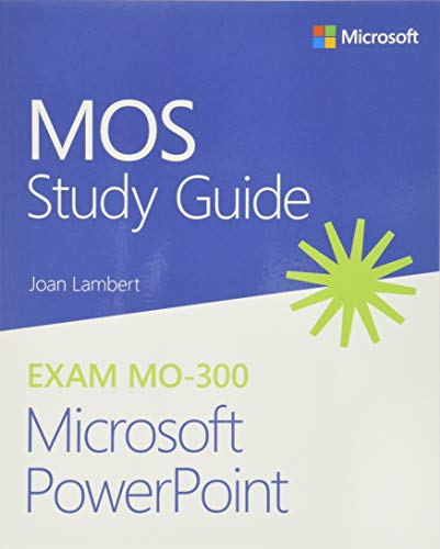 MOS Study Guide for Microsoft PowerPoint Exam MO-300 von Microsoft Press